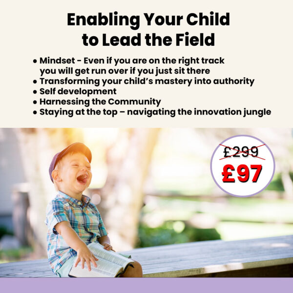 Enabling Your Child to Lead the Field